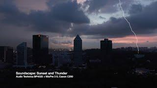 SoundScape: Sunset and Thunder using Audio Technica BP4025 (City Sounds)