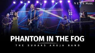 Phantom In The Fog | The Suhaas Ahuja Band | NEXA Music | Official Music Video