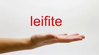 How to Pronounce leifite - American English