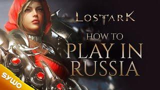 How To Play LOST ARK Russia | Easy & Fast (Complete Guide 2021)