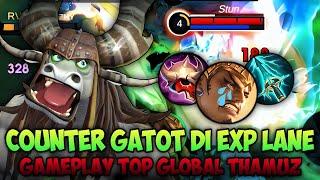 COUNTER GATOT DI EXP LANE‼️GAMEPLAY TOP GLOBAL THAMUZ - Mobile Legends