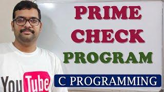 49 - PROGRAM TO FIND GIVEN NUMBER FOR PRIME - C PROGRAMMING