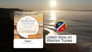 We Love You - Dr. Kevin Zadai and Warrior Notes Worship