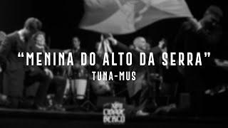 "Menina do Alto da Serra" - Tuna-MUs | XVII Cidade Berço