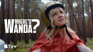 Where's Wanda? — Official Trailer | Apple TV+