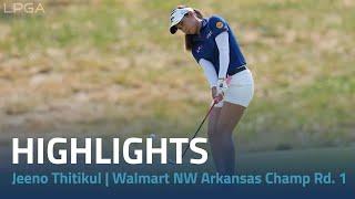 Jeeno Thitikul Highlights | 2024 Walmart NW Arkansas Championship presented by P&G Rd. 1