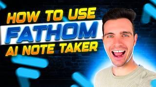 How to Use Free Fathom AI Note Taker