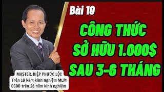 Bài 10: CÔNG THỨC SỞ HỮU 1.000 USD TỪ 3 - 6 THÁNG