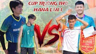  TRƯỜNG THỌ HANA ( Đức Hạnh , Anh Thiện ) vs HƯỚNG HIỆP ( Thành Cháo , Tiến Duật )
