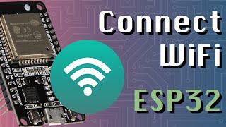 Connect ESP32 to WiFi (ESP32 + Arduino series)