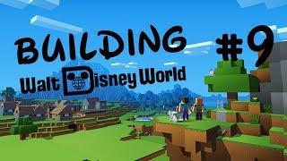 Minecraft - Building Walt Disney World: Episode 9 (S1E9)