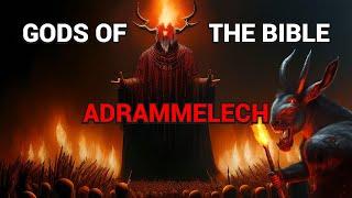 Adrammelech: Enemy of God?