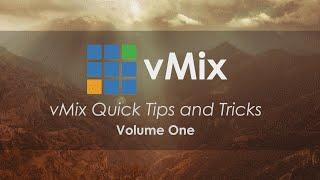 vMix Tips and Tricks Volume 1 - Drag and drop files, rename inputs, and more!