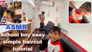 ASMR SCHOOL BOY 1 CLASS AGE 8 YEARS EASY SIMPLE HAIR CUTTING STEP BY STEP TUTORIAL #vlog#haircutting