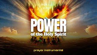 Power of the Holy Spirit || PRAYER INSTRUMENTAL || PRAY ALONG || WHISTLE x STRINGS