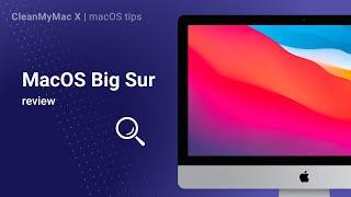 macOS Big Sur Review & Key Features