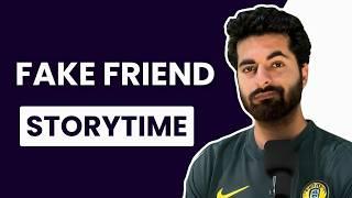 Fake Friend Story time