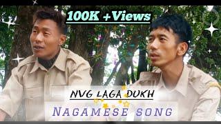 NVG LAGA DUKH|| (Cover) Nagamese song