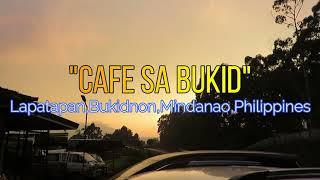 Cafe sa Bukid..Lantapan,Bukidnon,Mindanao