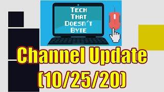 Tech That Doesn't Byte Channel Update | October 25, 2020