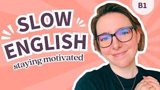 How to stay MOTIVATED when learning English | B1 SLOW ENGLISH • listening practice