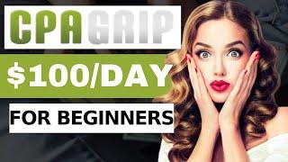 Make $100 A Day With CPA Marketing For Beginners | Cpagrip Tutorial