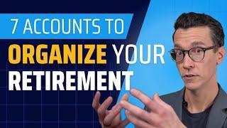 CFP® Explains: How to Organize Your Retirement (7 Must-Have Accounts)