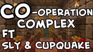 Minecraft | Co-Operation Complex | Ft Sly and Cupquake | Ep.1