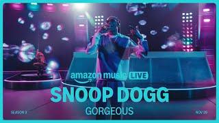 Snoop Dogg - Gorgeous (Amazon Music Live) | Amazon Music