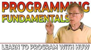 Programming Fundamentals For Beginners (Learn To Program With Huw)