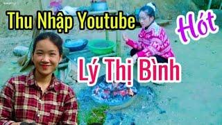 Lý Thị Bình- Thu nhập kênh youtube đem về hàng tháng là bao nhiêu?