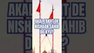 Why two Nishaan Sahibs at Akal Takht Amritsar?