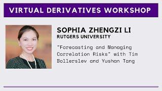 Sophia Li -- Forecasting and Managing Correlation Risks