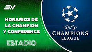 Horarios de partidos de hoy en la UEFA Champions League y la Conference League | Estadio | Ecuavisa