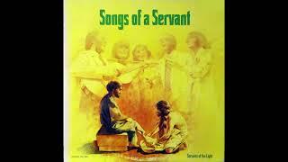 Servants of the Light: Songs of a Servant (complete album)