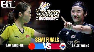 An Se Young (kor) vs Gao Fang Jie (chn) | Orleans Masters Badminton 2025 | SF