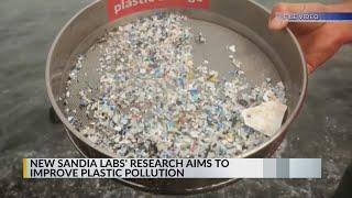 Sandia National Laboratory researchers work to reduce plastic pollution