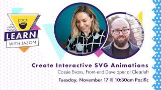 Interactive SVG Animations Using Greensock (with Cassie Evans) — Learn With Jason