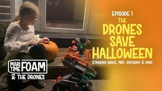 Maritime Foam and the Drones save Halloween