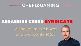 Assassin creed syndicate all secret music boxes and viewpoints 100%