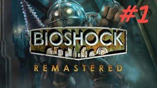 Прохождение BioShock Remastered #1