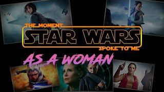 The Moment Star Wars Spoke to me: As a Woman | PCGE Presents