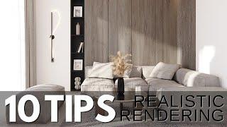 10 TIPS to make your renders look realistic