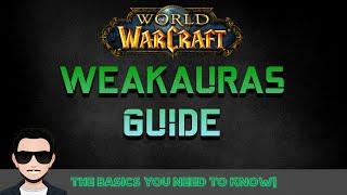 Weakauras Guide - The Basics