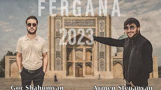 Армен Степанян & Гор Шаумян- Фергана 2023 Armen Stepanyan&Gor Shahumyan-Fergana