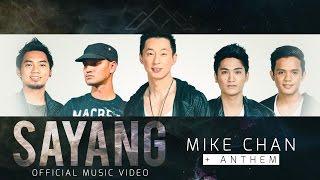 Sayang Official Video : Mike Chan and The Anthem