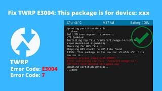 Fix TWRP Flashing Error "E3004", This package is for device: XXX