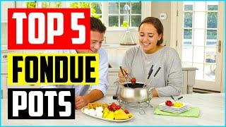 Best Top Fond Fondue Pots You Can Buy Today