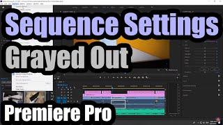 Sequence Settings grayed out (Premiere Pro, Solution)