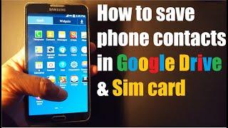 How to save Android phone contacts to Sim Card & to Google Drive